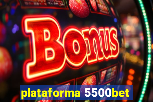 plataforma 5500bet